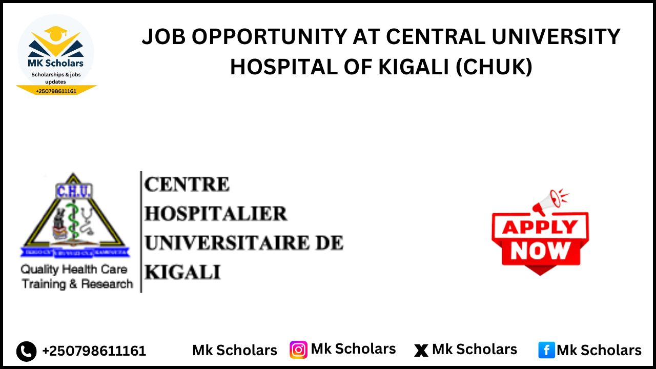 JOB OPPORTUNITY AT CENTRAL UNIVERSITY HOSPITAL OF KIGALI (CHUK)